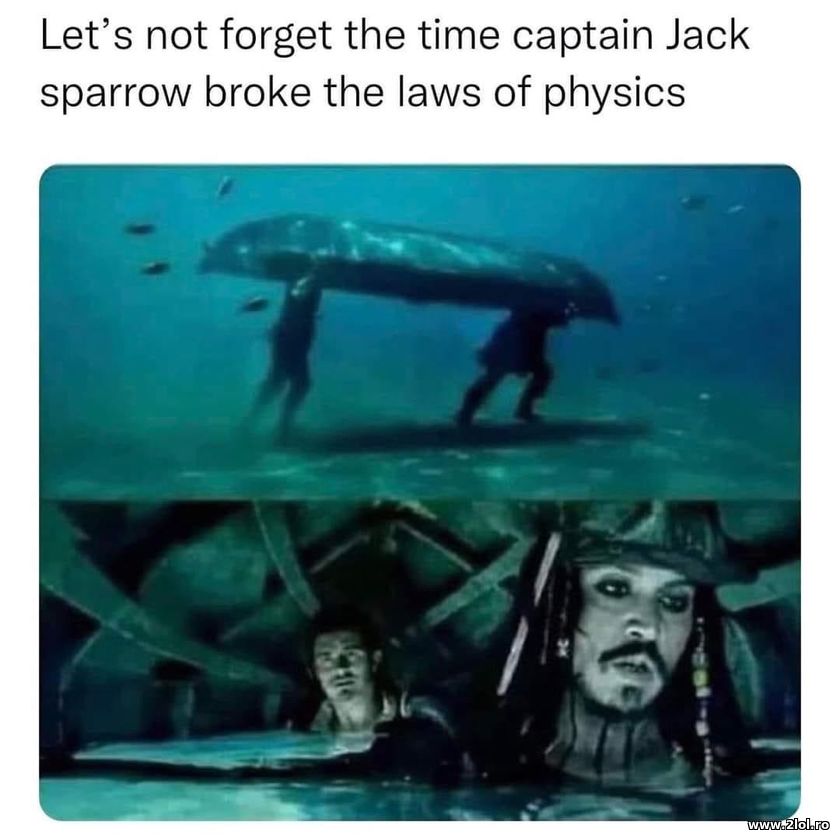 When Jack Sparrow broke the laws of physics | poze haioase