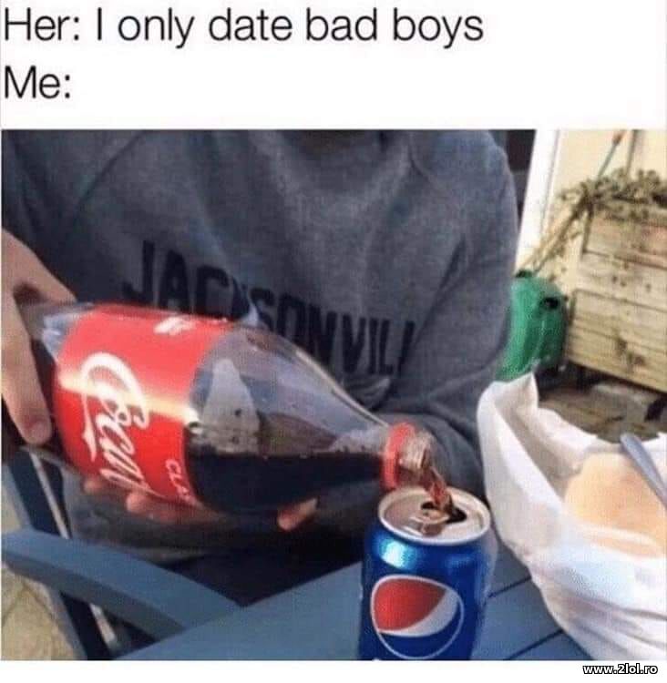 I only date bad boys | poze haioase
