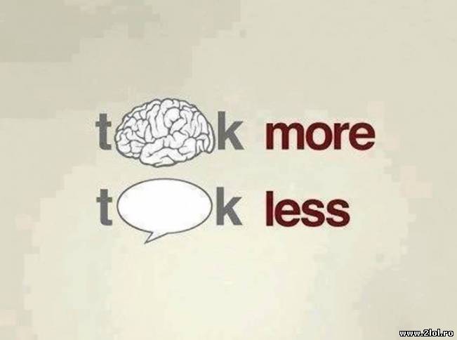 Think more, talk less | poze haioase