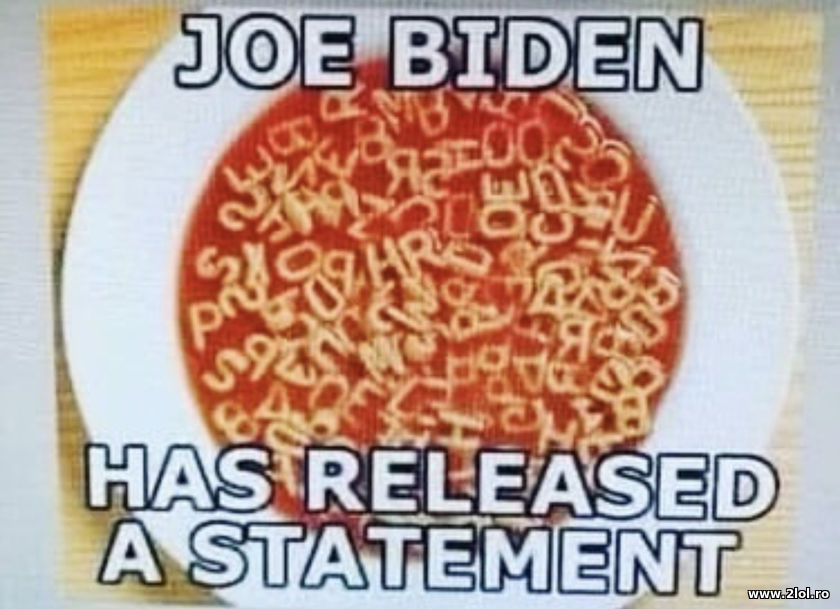 Joe Biden has released a statement | poze haioase