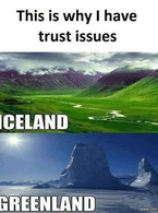 This is. why I have trust issues. Iceland & Greenl - poza demo