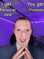 I get personal data you get Threads - Mark Zuck - poza demo