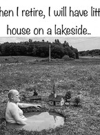 When I retire I will have a house on a lakeside - poza demo