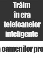 Traim in era telefoanelor inteligente - poza demo