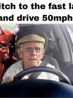 Switch to the fast lane and drive 50mph - old ppl - poza demo