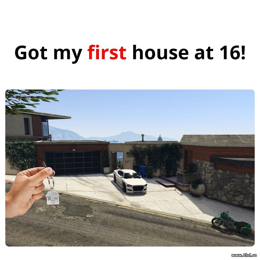 Got my first house at 16 | poze haioase