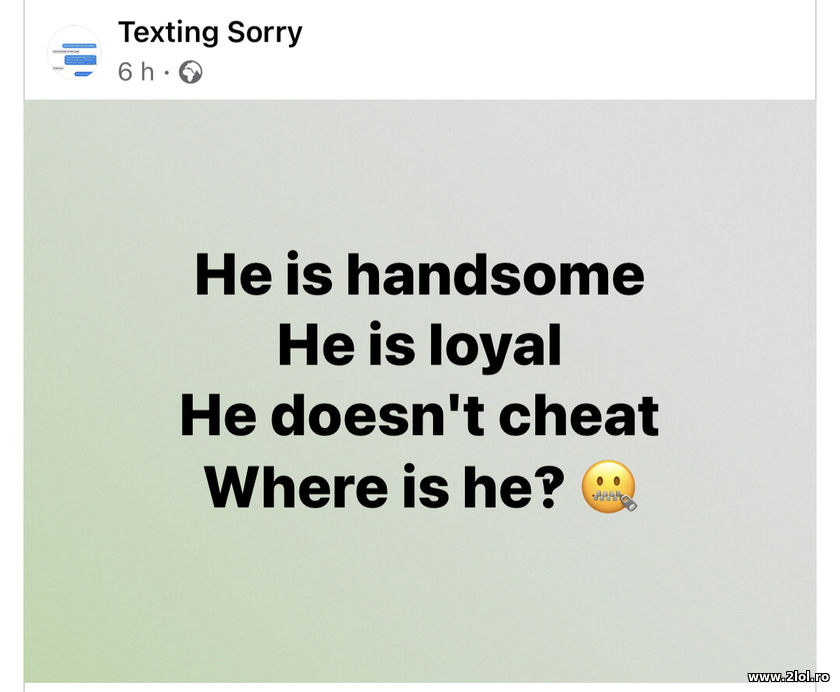 He is handsome, loyal and doesn't cheat | poze haioase