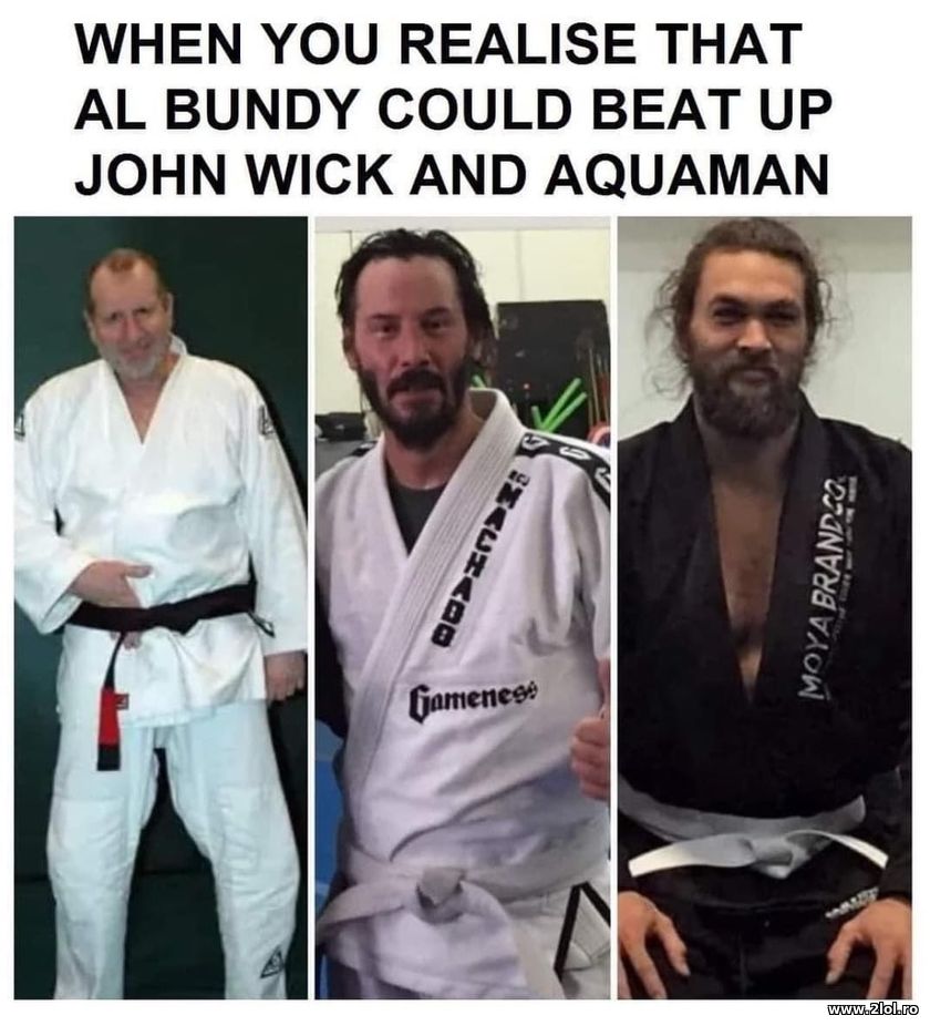 Al Bundy could beat John Whick and Aquaman | poze haioase