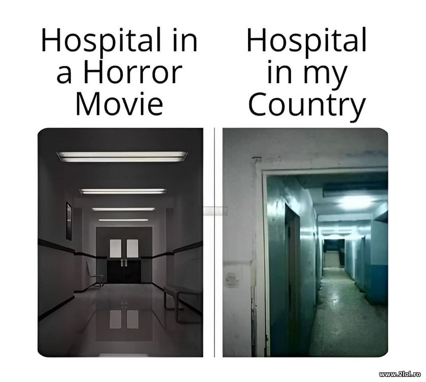 Hospital in horror movie vs my country | poze haioase