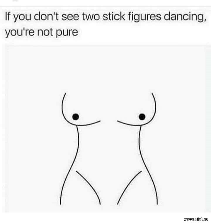 I you don't see two stick figures dancing you're | poze haioase