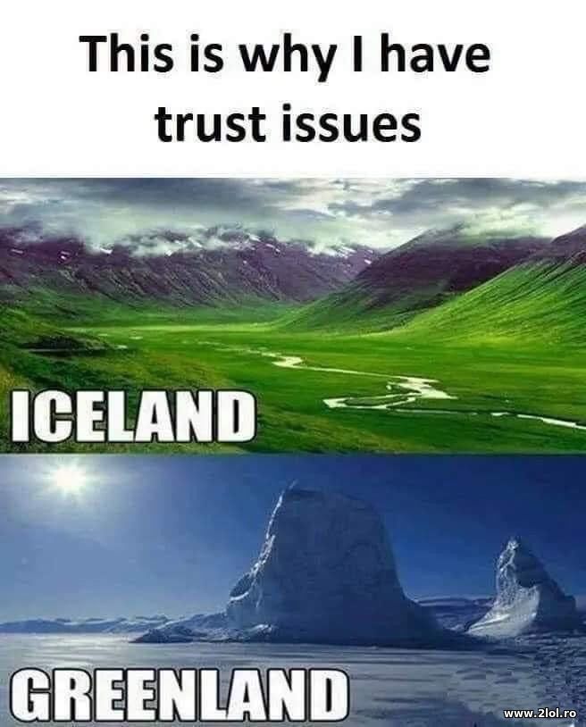 This is. why I have trust issues. Iceland & Greenl | poze haioase