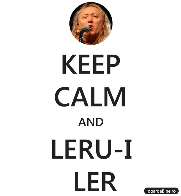 Keep calm and leru-i ler poze haioase