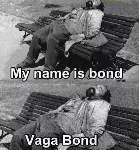 Bond, Vaga Bond poze haioase