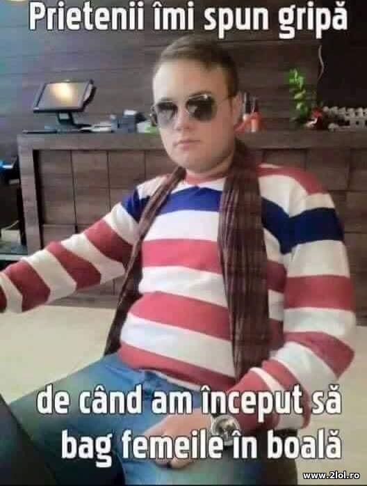 Prietenii imi spun gripa poze haioase