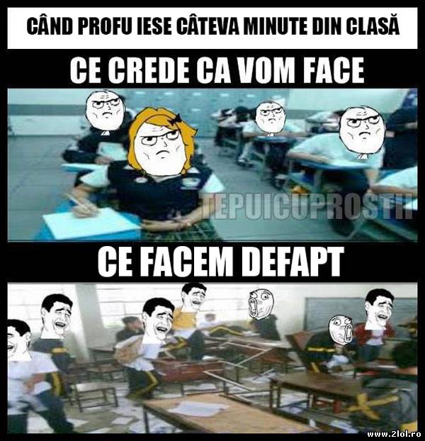 Când profu iese din clasă poze haioase