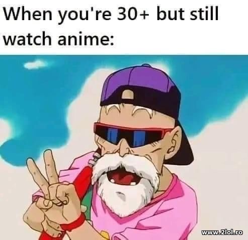 When you're 30+ but still watch anime - DBZ poze haioase