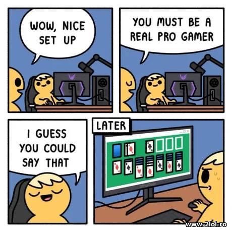 You must be a real pro gamer poze haioase