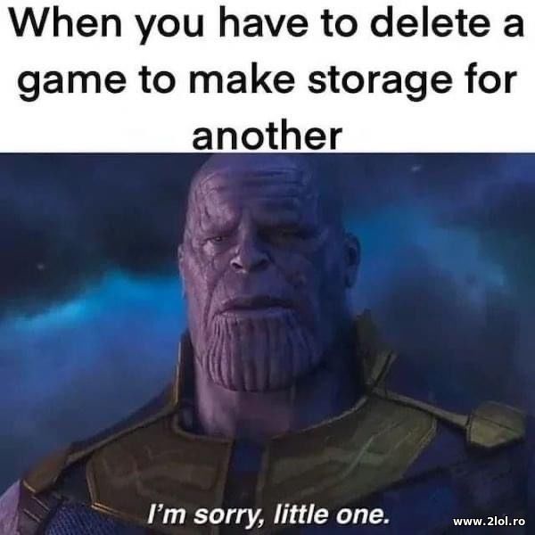 When you have to delete a game for storage poze haioase