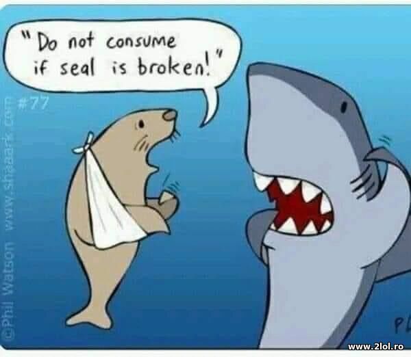 Do not consume if seal is broken poze haioase