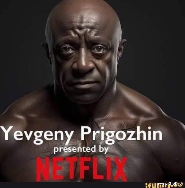 Yevgeny Prigozhin presented by Netflix poze haioase