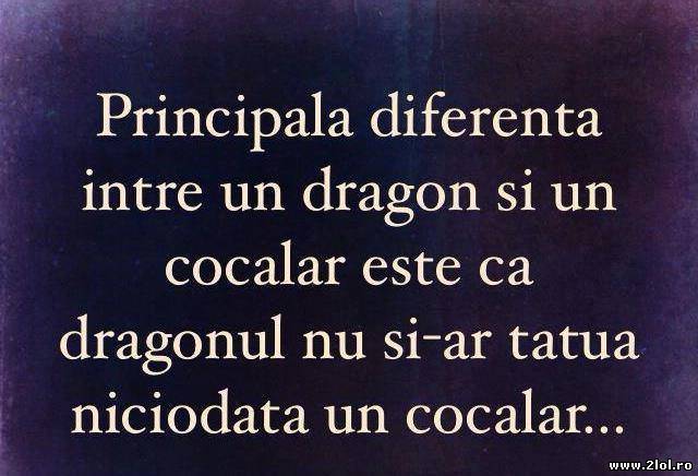 Diferenţa dintre un dragon şi un cocalar