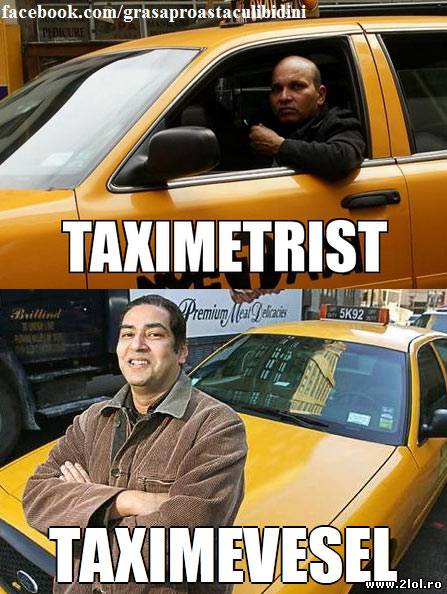 Diferența dintre un Taximetrist și un Taximvesel poze haioase