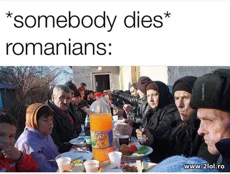 Somebody dies. Romanians poze haioase