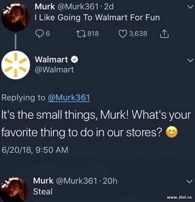 I like going to Walmart for fun poze haioase