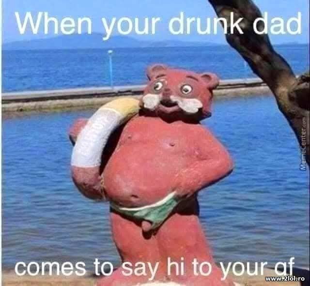 When your drunk dad poze haioase