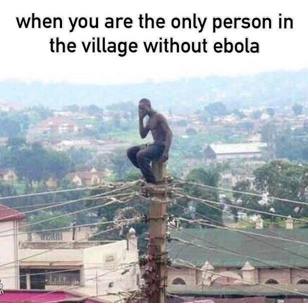Când eşti singurul din sat fără Ebola poze haioase