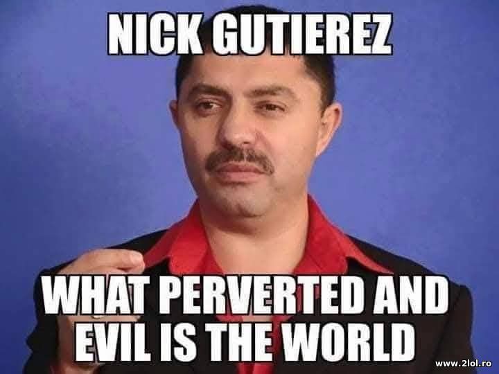 Nick Gutierez | poze haioase