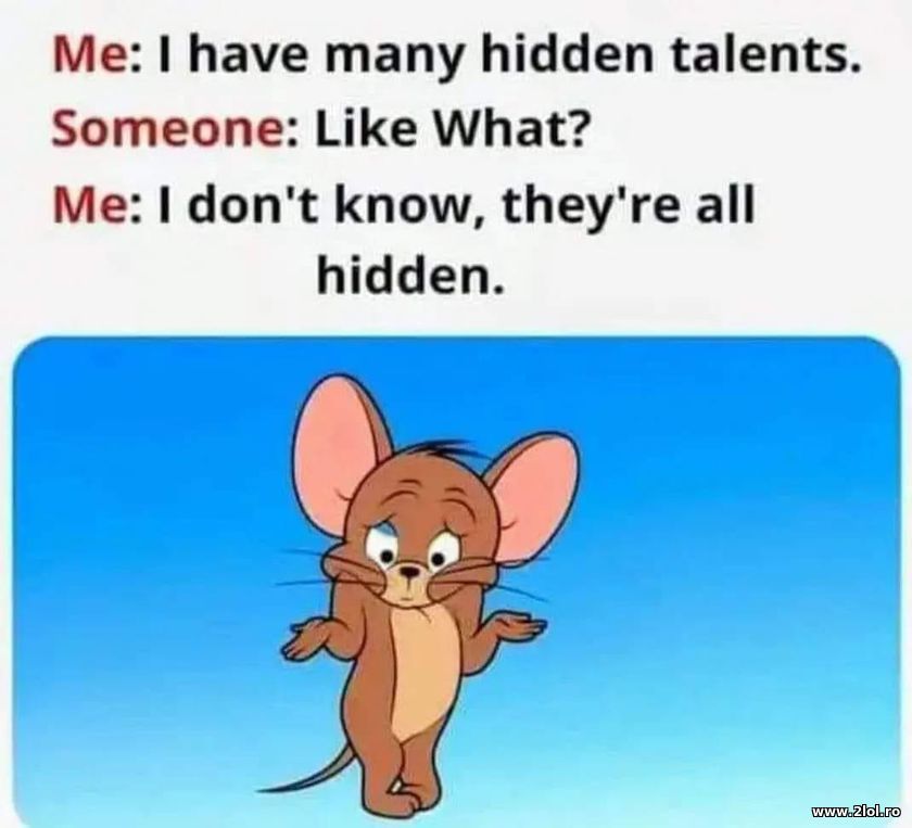 I have many hidden talents | poze haioase