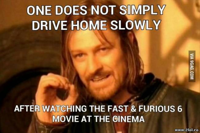 Cum conduci dupa ce vezi filmul Fast & Furious 6 | poze haioase