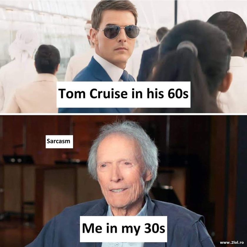 Tom Cruise in his 60's and me in my 30's | poze haioase