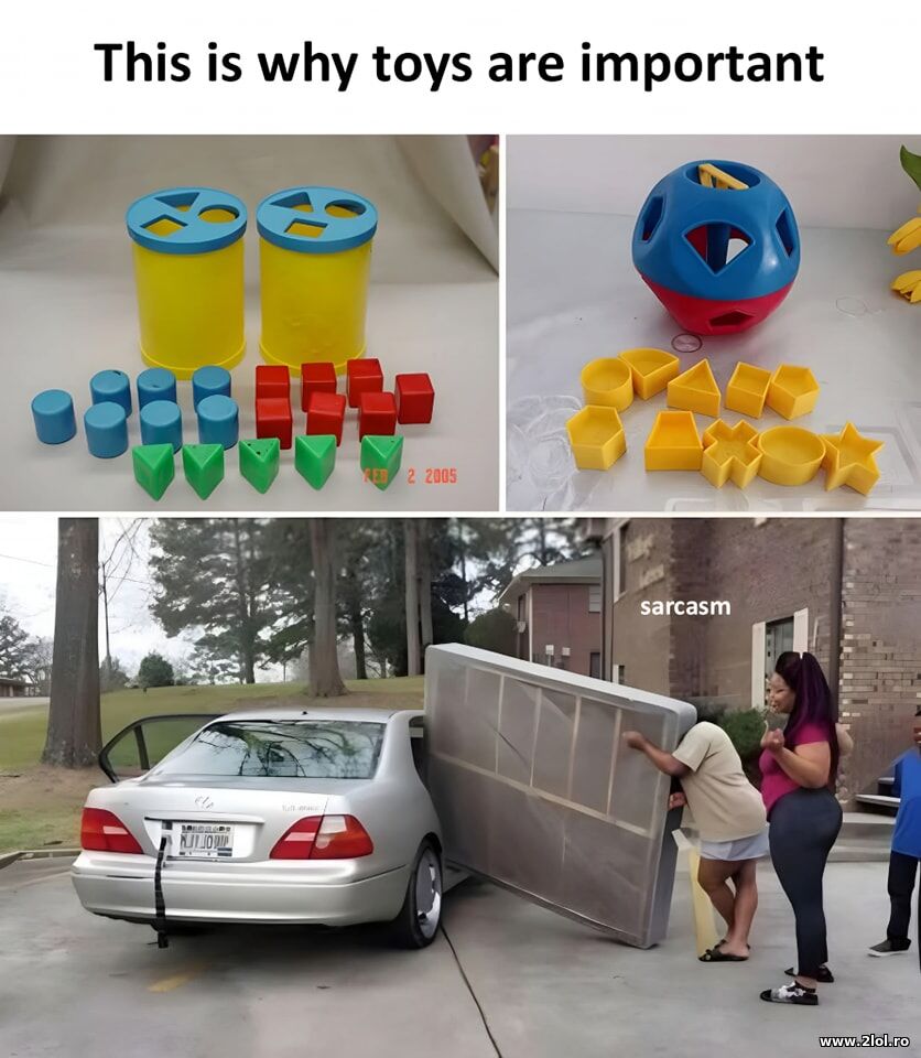 This is why toys are important | poze haioase