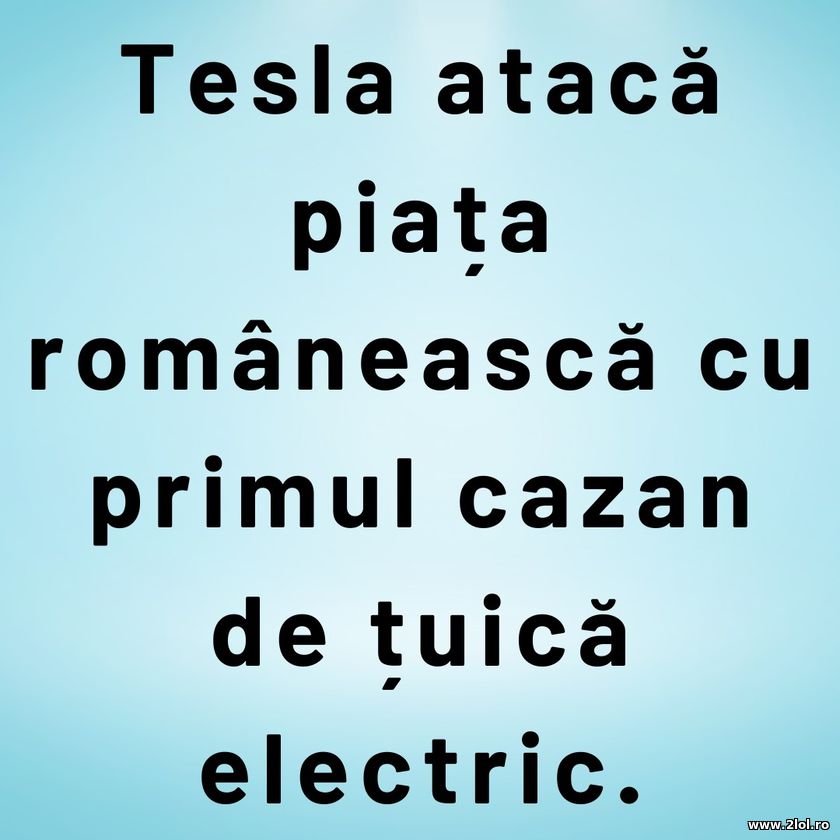 Tesla ataca piata romaneasca | poze haioase