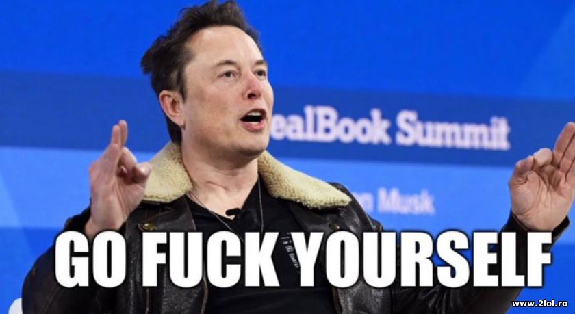 Elon Musk go fuck yourself meme | poze haioase