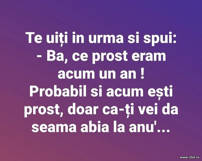 Ba, ce prost eram acum un an | poze haioase