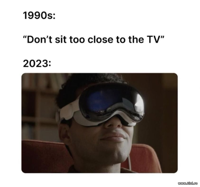 Don't sit too close to the TV - Apple Vision Pro | poze haioase