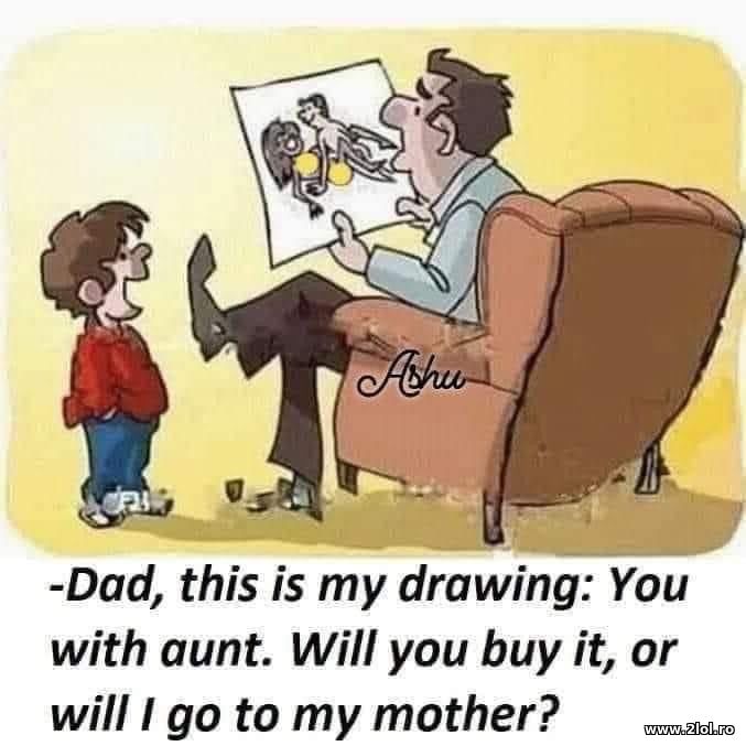 Dad, this is my drawing | poze haioase