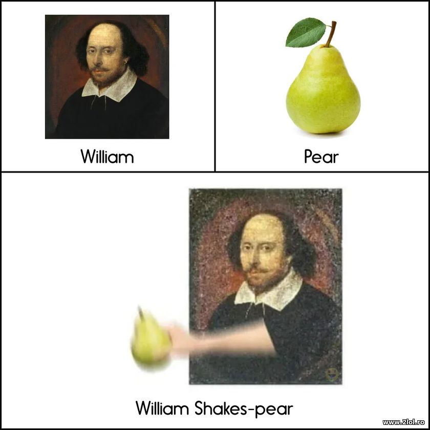 William Pear William Shakes-pear | poze haioase