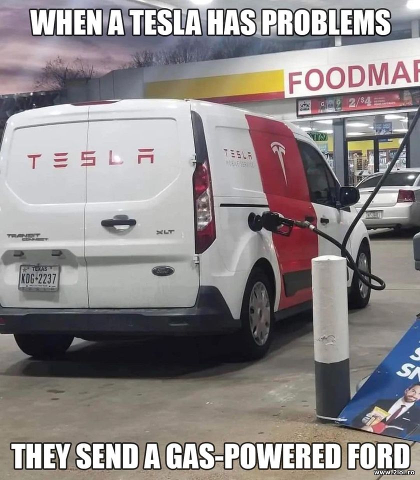 When a Tesla has problems they send a gas-powered | poze haioase