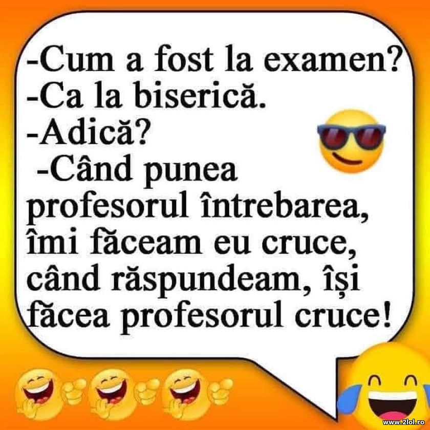 Cum a fost la examen? Ca la biserica | poze haioase