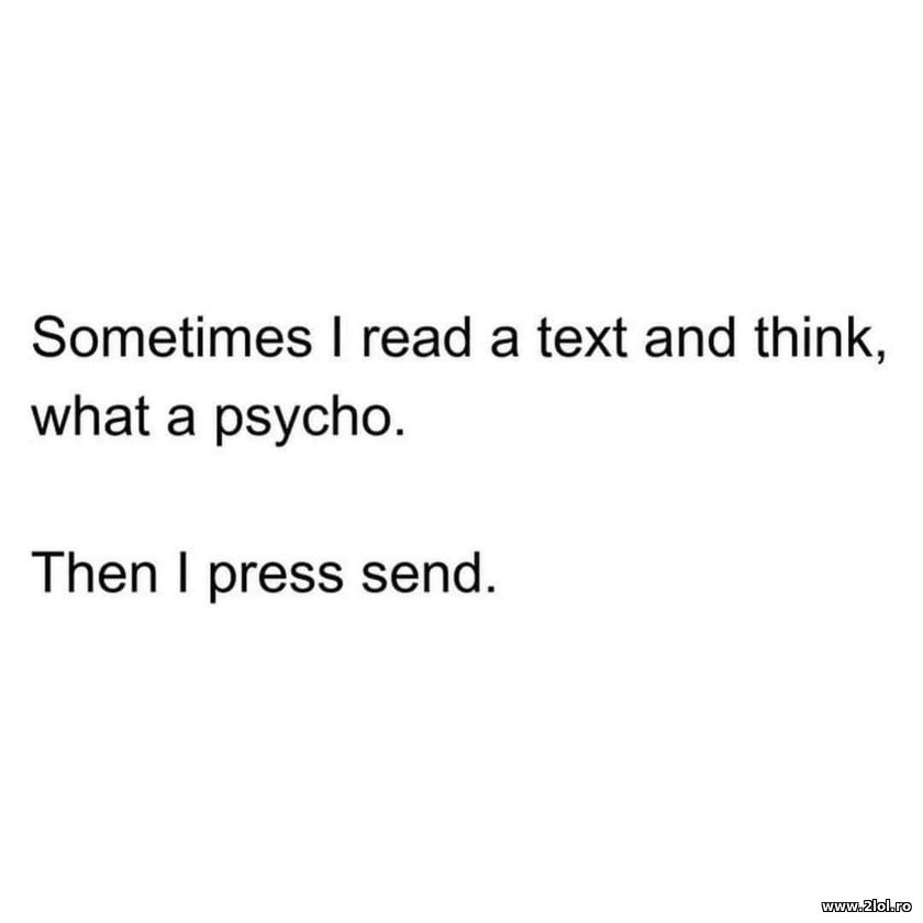 Sometimes I read a text and think | poze haioase