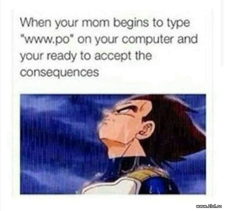 When mom begins to type www.po on your computer | poze haioase
