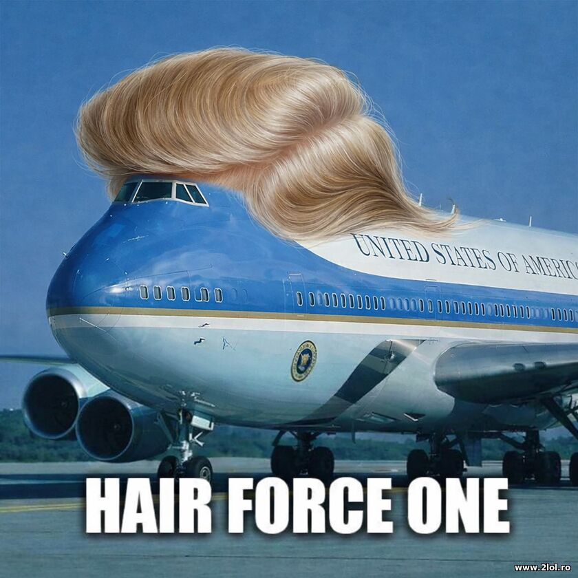 Hair force one | poze haioase