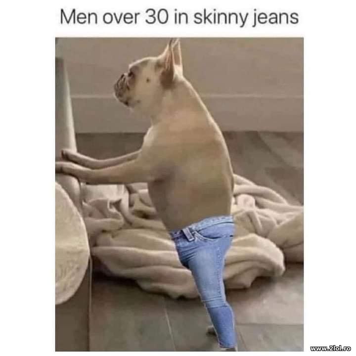 Men over 30 in skinny jeans | poze haioase