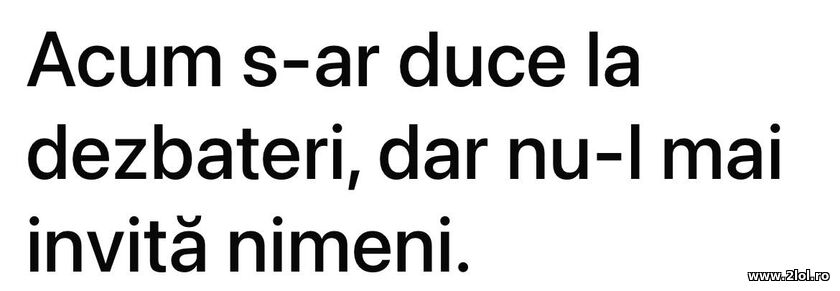 Acum s-ar duce la dezbateri | poze haioase