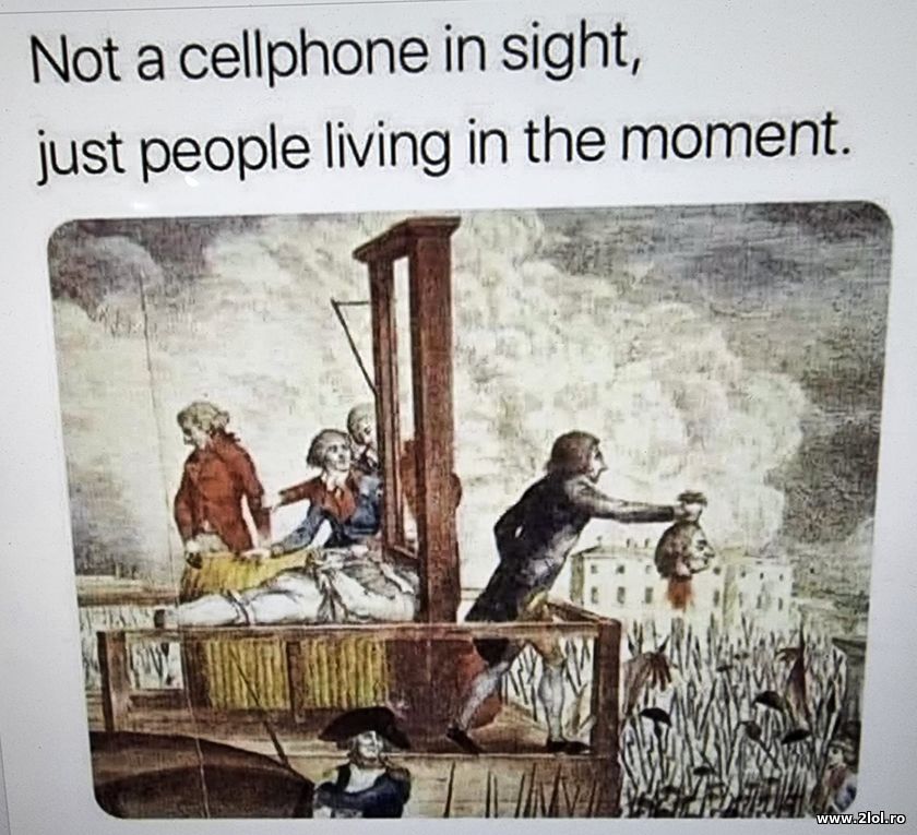 No celphone. Just people living in the moment | poze haioase