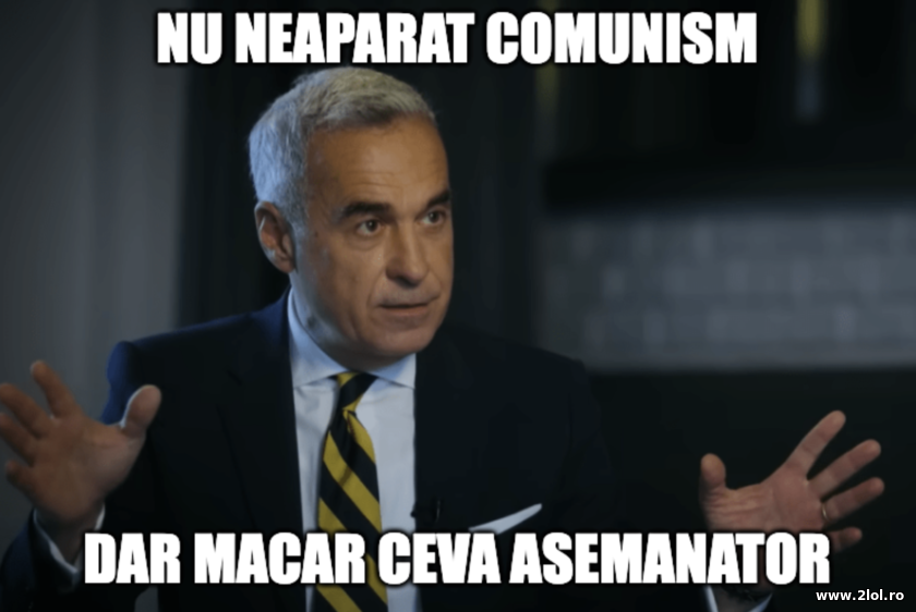 Nu neaparat comunism - Calin Georgescu | poze haioase